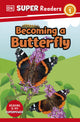 DK Super Readers Level 1: Born to Be a Butterfly