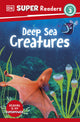 DK Super Readers Level 3: Deep Sea Creatures