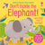 Usborne Books Don't Tickle the Elephant!