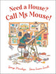 Need a House? Call Ms Mouse!