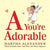Candlewick Books A You're Adorable
