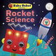 Baby Robot Explains...Rocket Science