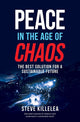 Peace in the Age of Chaos : The Best Solution for a Sustainable Future