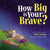 HarperCollins Books.Active How Big Is Your Brave?