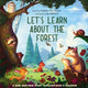 Let's Learn About the Forest A Seek-and-Find Story Through God's Creation
