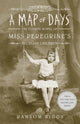 A Map of Days: The Fourth Novel of Miss Peregrine's Peculiar Children