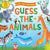 Quarto US Books.Active Guess the Animals (A Lift-the-Flap Book)