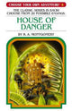 CHOOSE YOUR OWN ADVENTURE #6: HOUSE OF DANGER