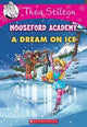 Thea Stilton Mouseford Academy #10: A Dream on Ice