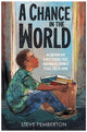A Chance in The World (Young Readers Edition): An Orphan Boy, A Mysterious Past, And How He Found A Place Called Home